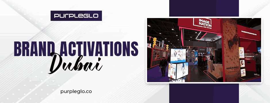 Beyond Ads: How Brand Activations in Dubai Are Changing the Marketing Game